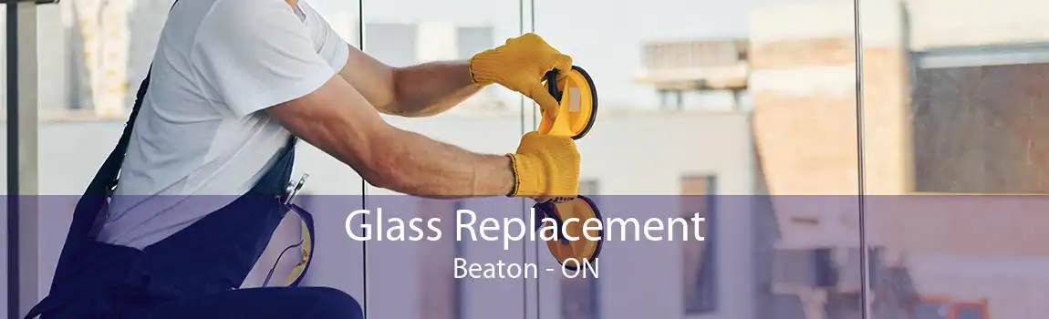 Glass Replacement Beaton - ON