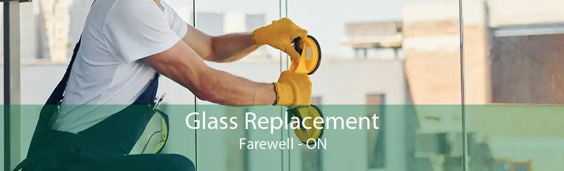 Glass Replacement Farewell - ON