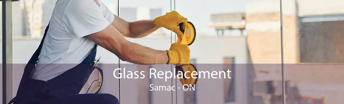 Glass Replacement Samac - ON