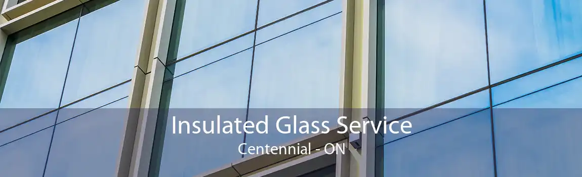 Insulated Glass Service Centennial - ON