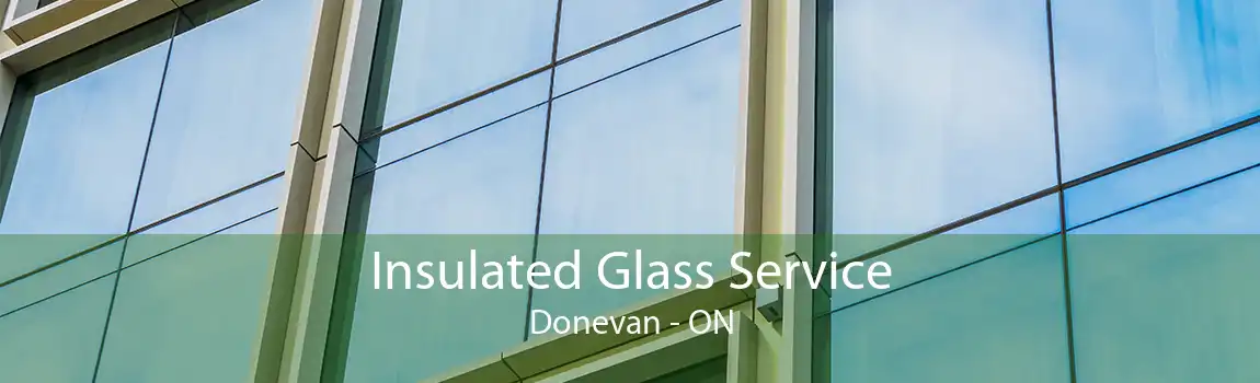 Insulated Glass Service Donevan - ON