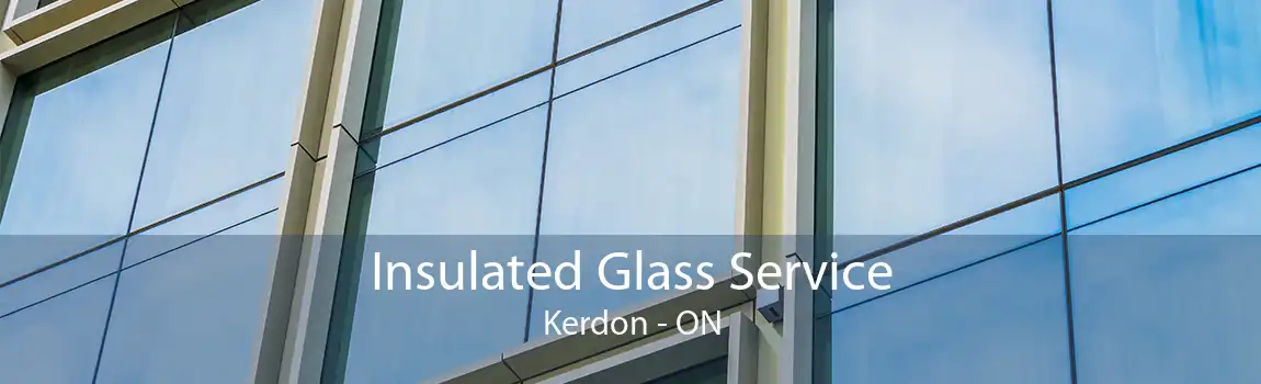 Insulated Glass Service Kerdon - ON