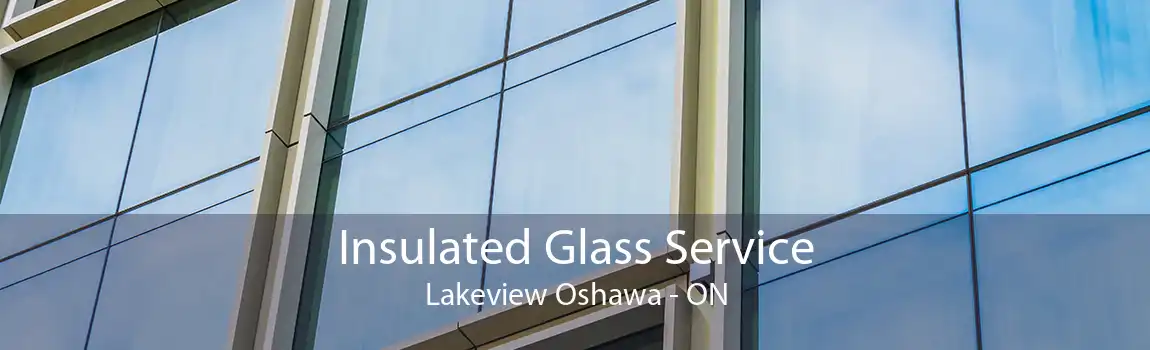 Insulated Glass Service Lakeview Oshawa - ON