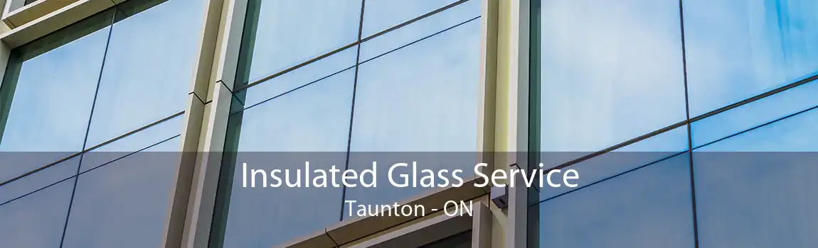 Insulated Glass Service Taunton - ON