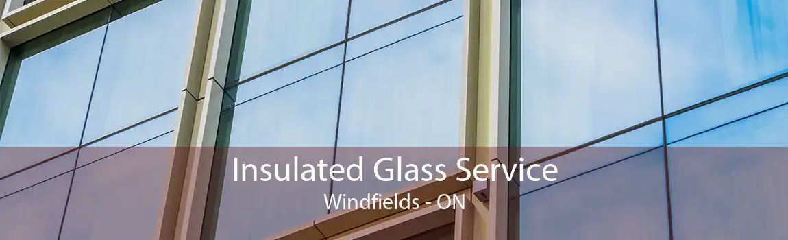 Insulated Glass Service Windfields - ON