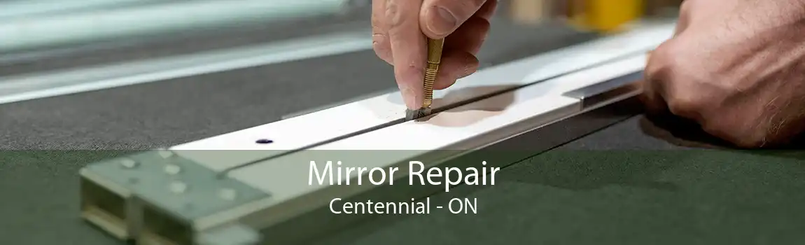 Mirror Repair Centennial - ON