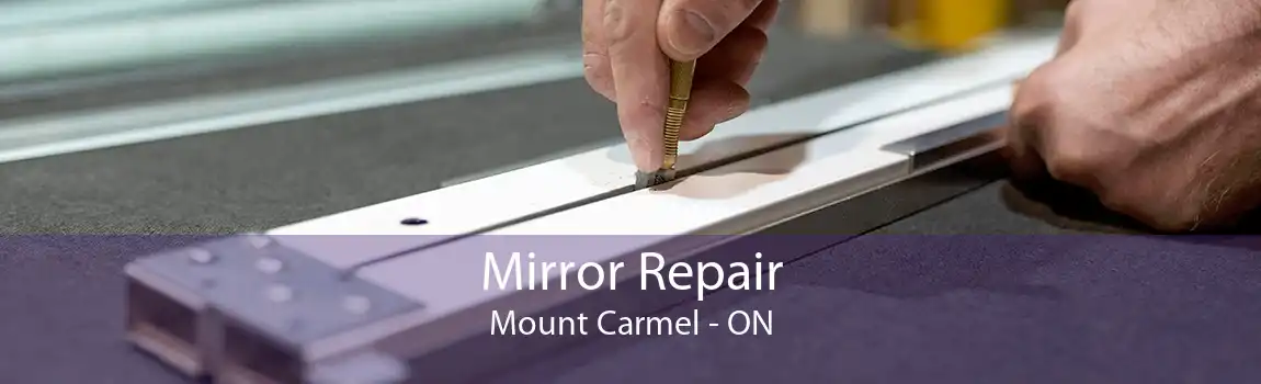 Mirror Repair Mount Carmel - ON