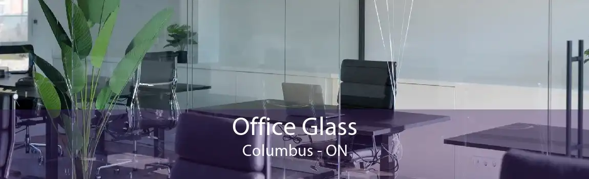 Office Glass Columbus - ON