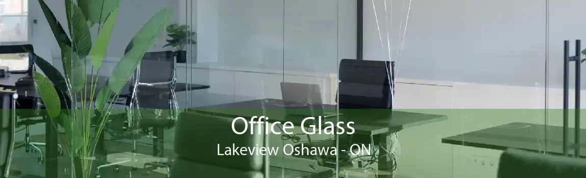 Office Glass Lakeview Oshawa - ON