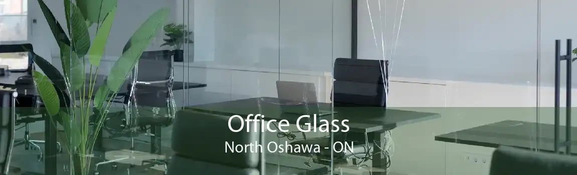 Office Glass North Oshawa - ON
