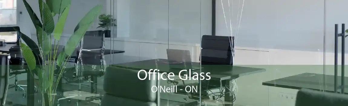 Office Glass O'Neill - ON