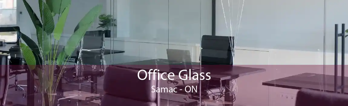 Office Glass Samac - ON