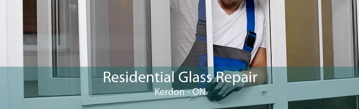 Residential Glass Repair Kerdon - ON