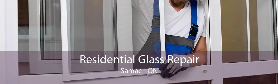 Residential Glass Repair Samac - ON