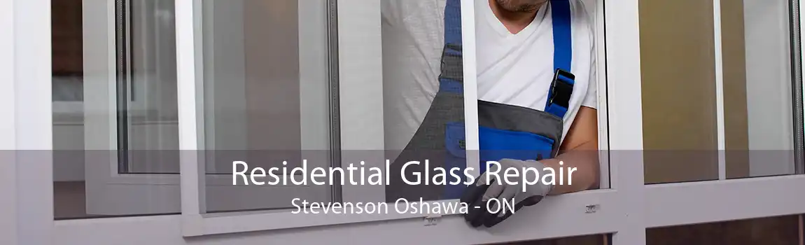 Residential Glass Repair Stevenson Oshawa - ON