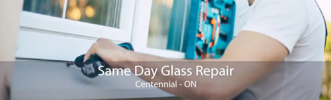 Same Day Glass Repair Centennial - ON
