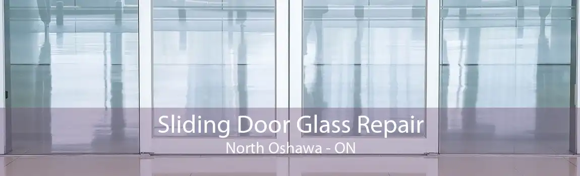 Sliding Door Glass Repair North Oshawa - ON