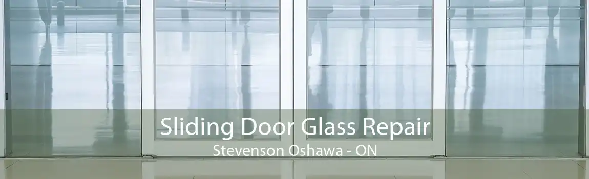 Sliding Door Glass Repair Stevenson Oshawa - ON