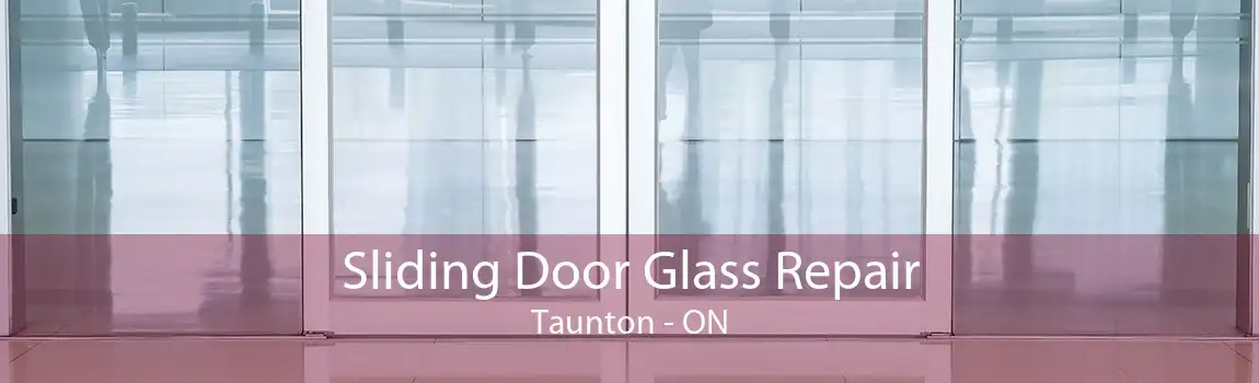 Sliding Door Glass Repair Taunton - ON