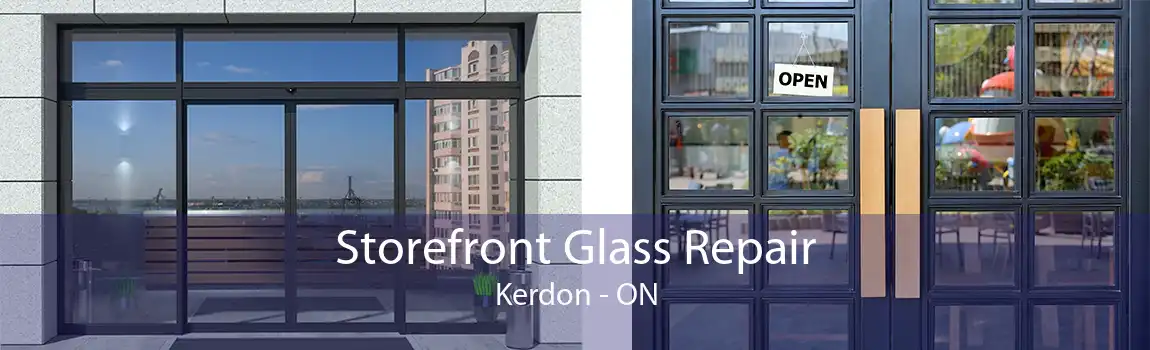 Storefront Glass Repair Kerdon - ON
