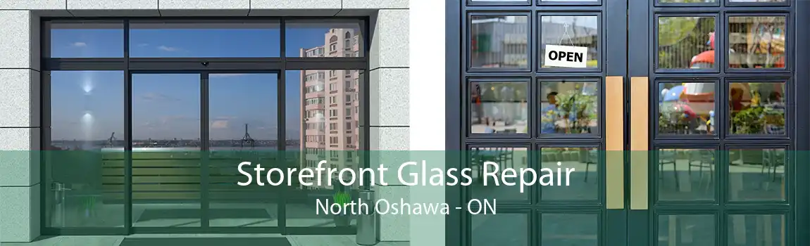 Storefront Glass Repair North Oshawa - ON