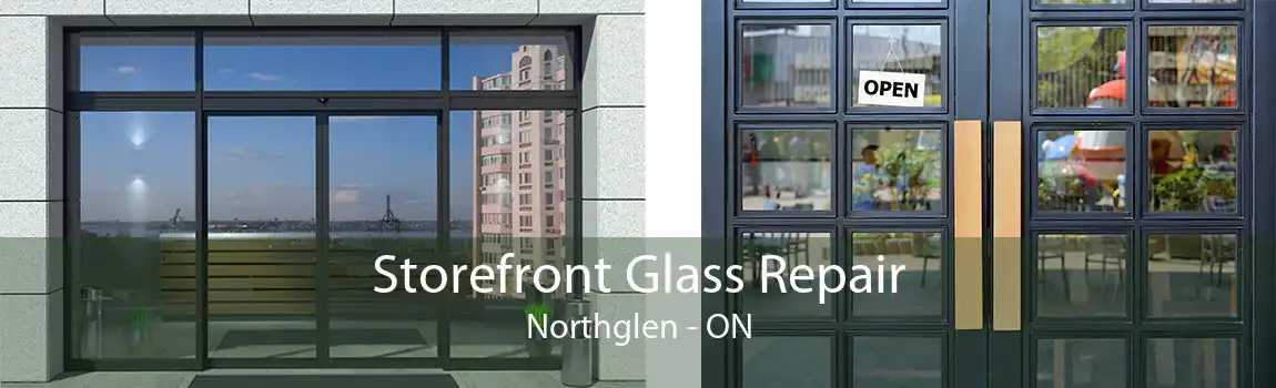 Storefront Glass Repair Northglen - ON