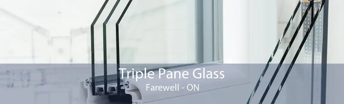Triple Pane Glass Farewell - ON