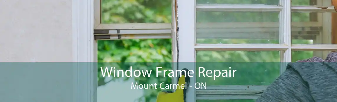 Window Frame Repair Mount Carmel - ON