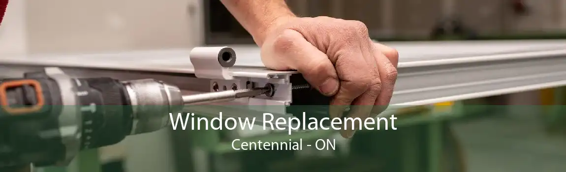 Window Replacement Centennial - ON