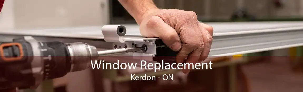 Window Replacement Kerdon - ON